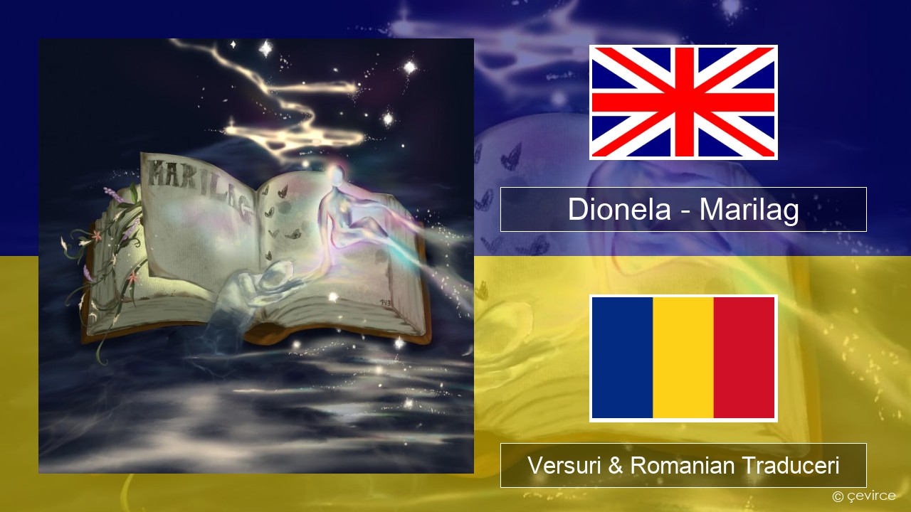 Dionela – Marilag Română Versuri & Romanian Traduceri