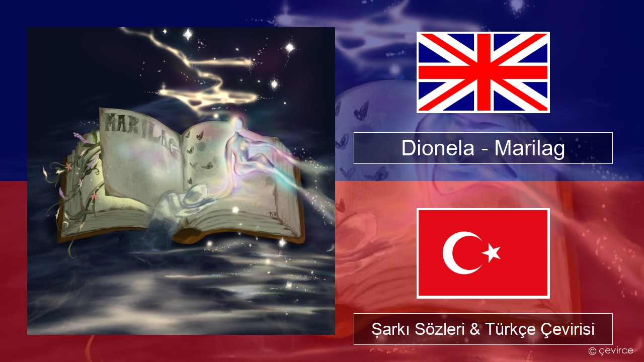 Dionela – Marilag İngilizce Şarkı Sözleri & Türkçe Çevirisi