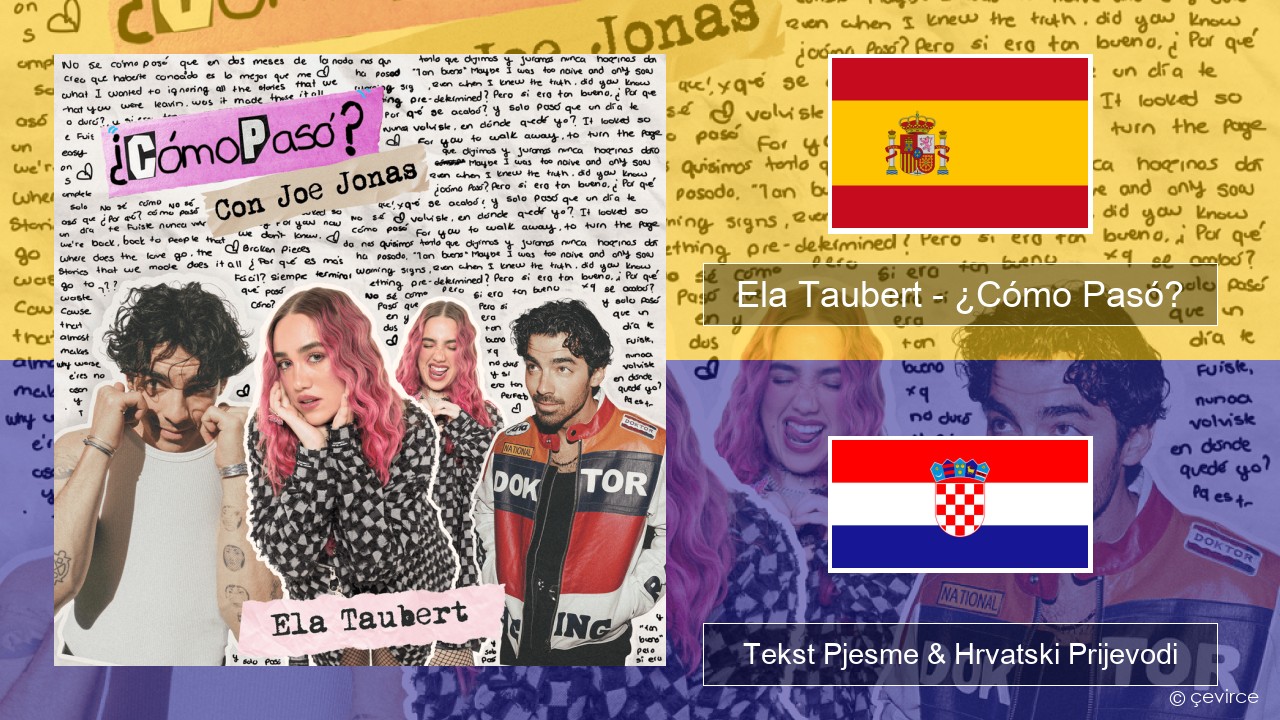 Ela Taubert – ¿Cómo Pasó? (Con Joe Jonas) Španjolski Tekst Pjesme & Hrvatski Prijevodi