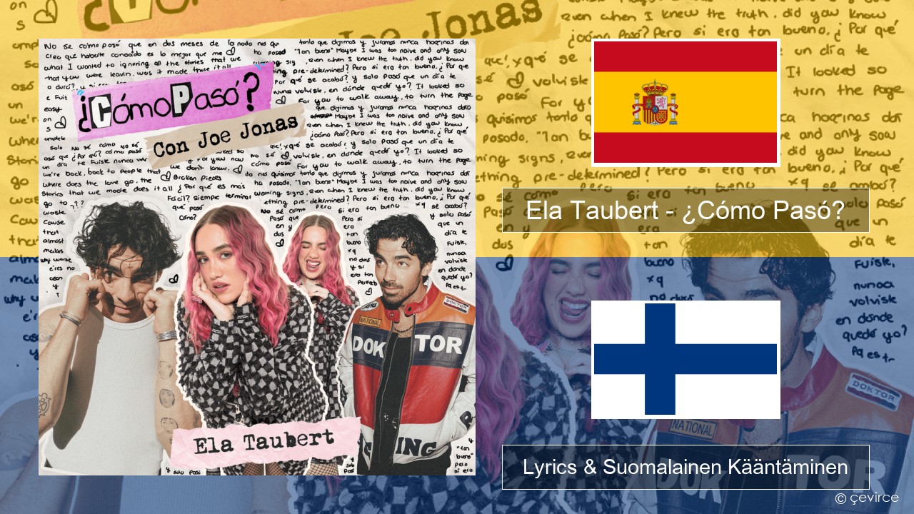 Ela Taubert – ¿Cómo Pasó? (Con Joe Jonas) Espanjan Lyrics & Suomalainen Kääntäminen