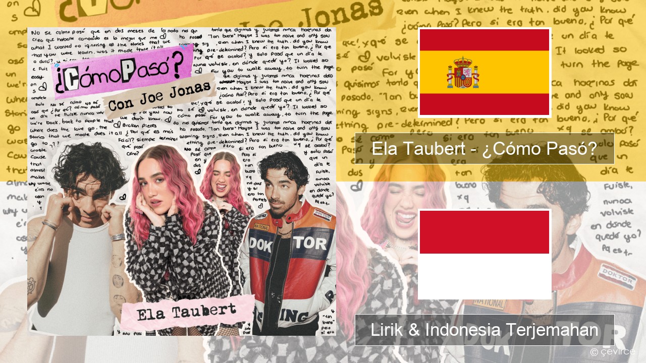 Ela Taubert – ¿Cómo Pasó? (Con Joe Jonas) Spanyol Lirik & Indonesia Terjemahan