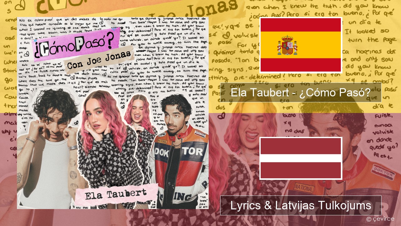 Ela Taubert – ¿Cómo Pasó? (Con Joe Jonas) Spāņu Lyrics & Latvijas Tulkojums