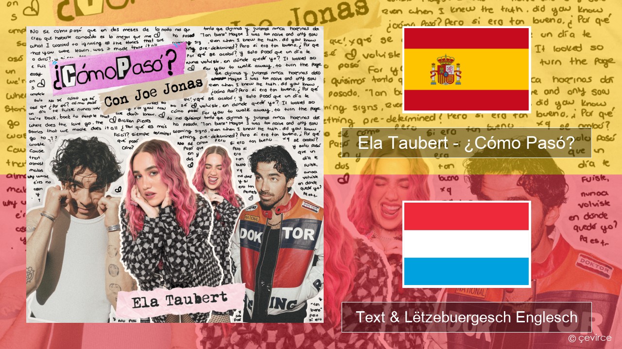 Ela Taubert – ¿Cómo Pasó? (Con Joe Jonas) Spuenesch Text & Lëtzebuergesch Englesch