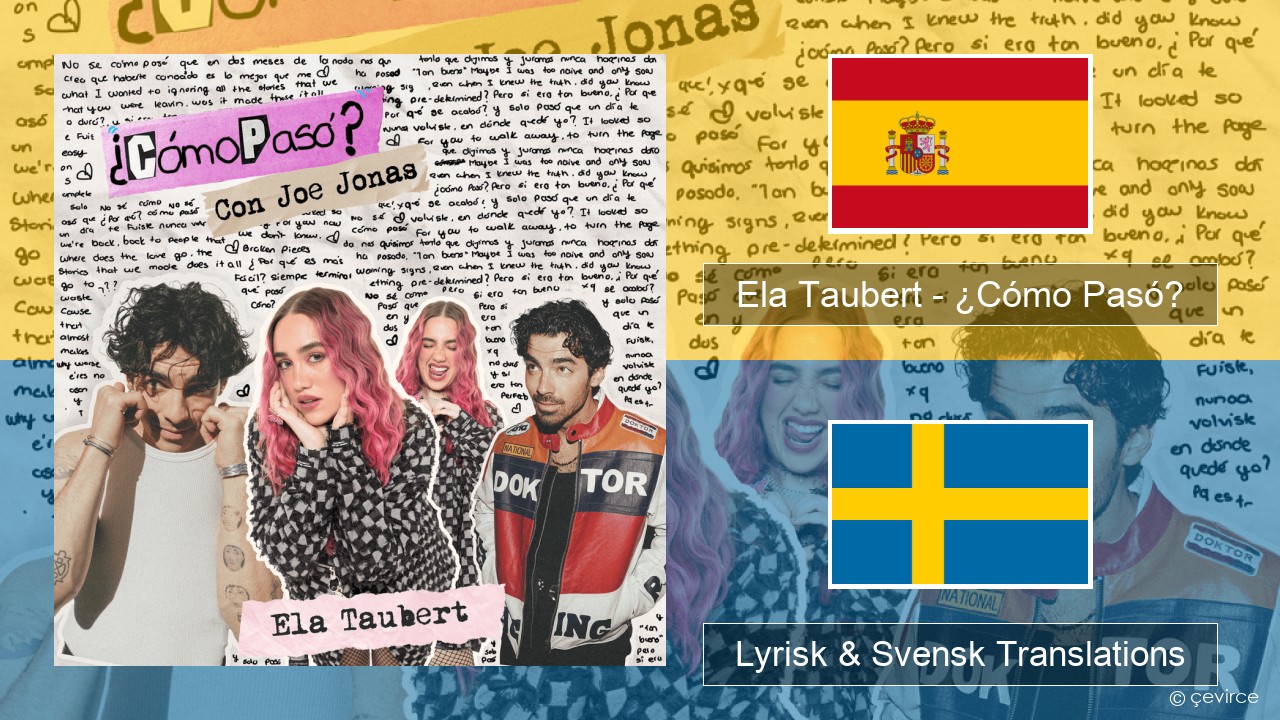 Ela Taubert – ¿Cómo Pasó? (Con Joe Jonas) Spansk Lyrisk & Svensk Translations