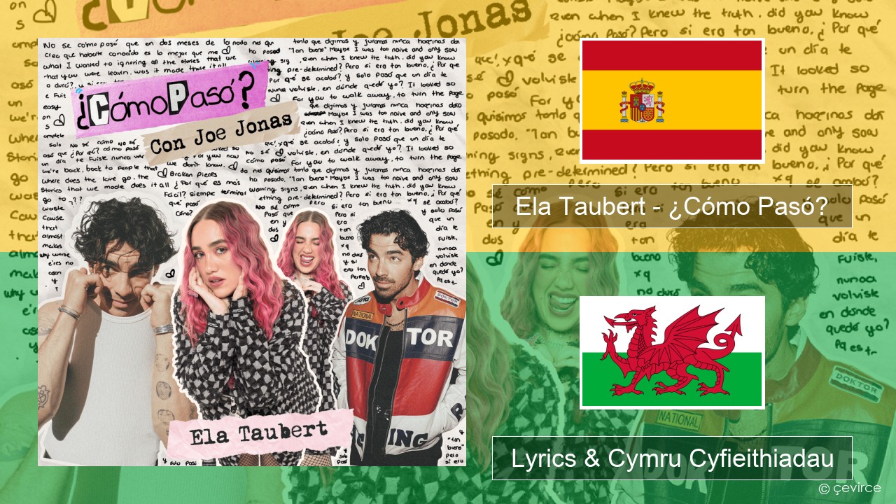 Ela Taubert – ¿Cómo Pasó? (Con Joe Jonas) Sbaeneg Lyrics & Cymru Cyfieithiadau