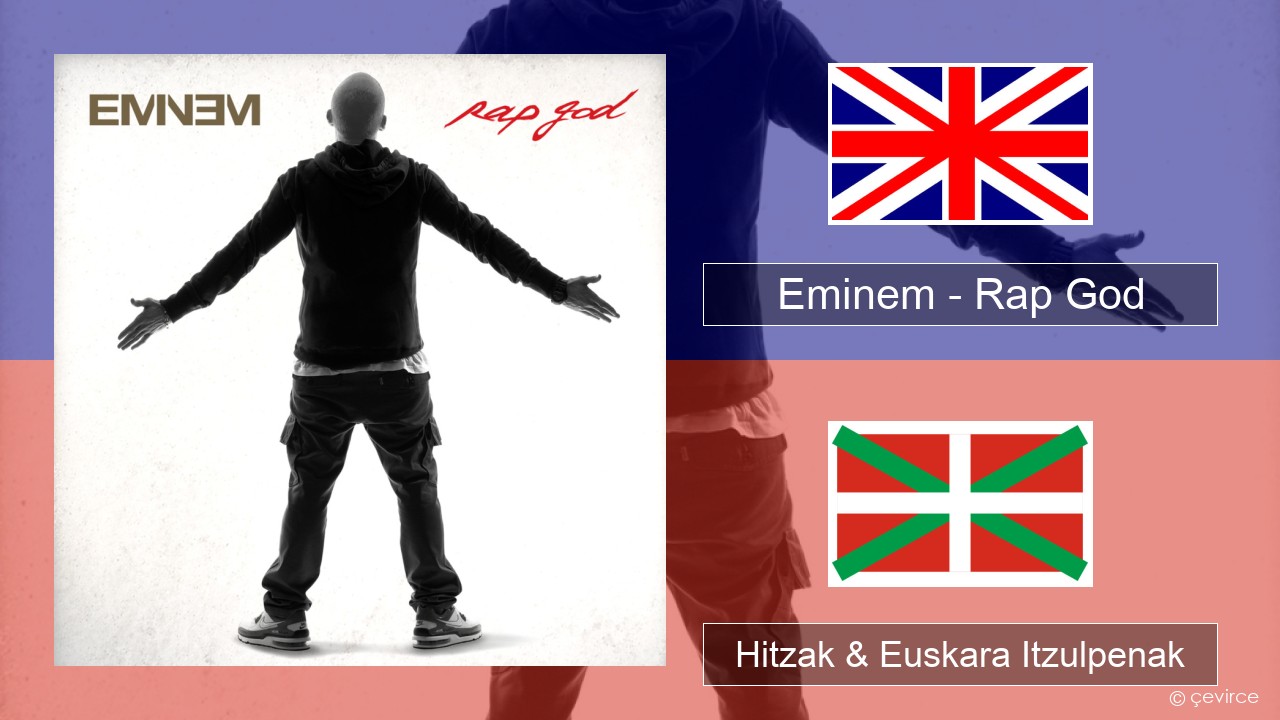 Eminem – Rap God Ingelesa Hitzak & Euskara Itzulpenak