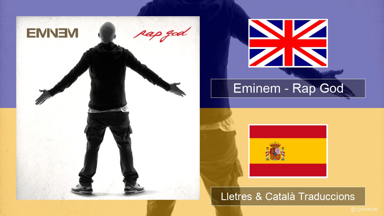 Eminem – Rap God Anglès Lletres & Català Traduccions