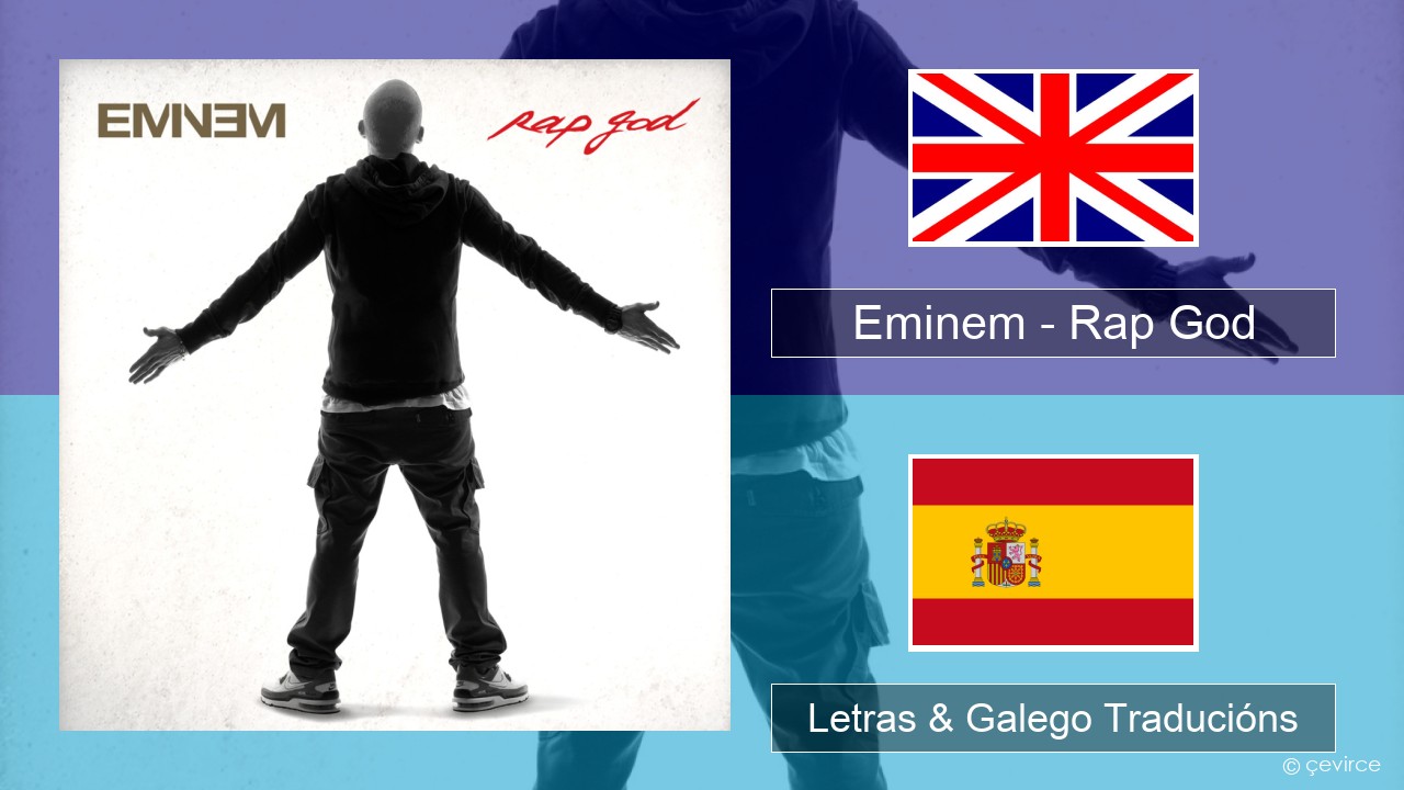 Eminem – Rap God Inglés Letras & Galego Traducións