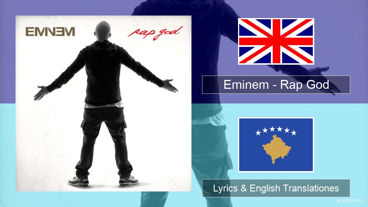 Eminem – Rap God Anglorum Lyrics & English Translationes