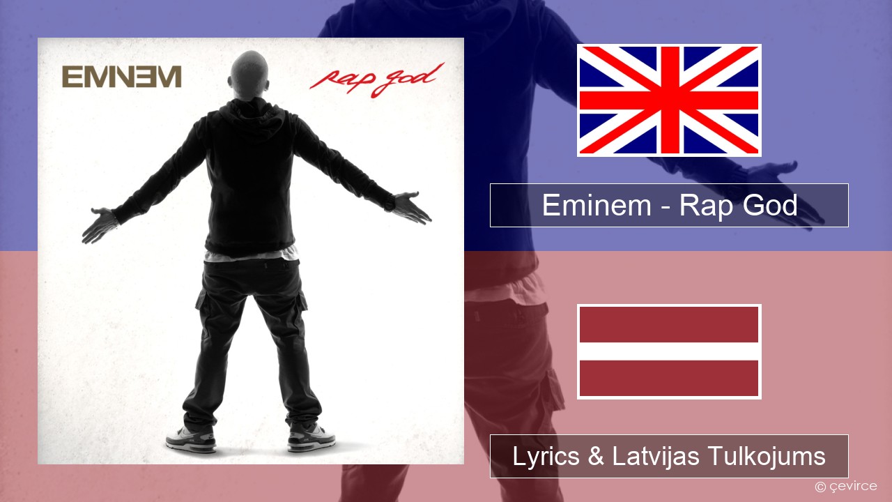 Eminem – Rap God Angļu Lyrics & Latvijas Tulkojums