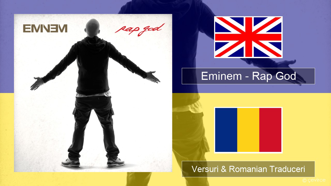 Eminem – Rap God Română Versuri & Romanian Traduceri