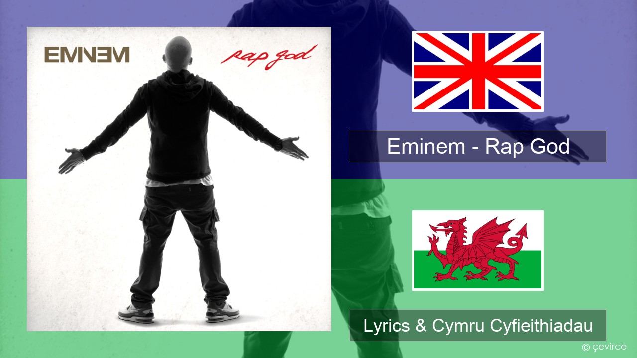 Eminem – Rap God Saesneg Lyrics & Cymru Cyfieithiadau