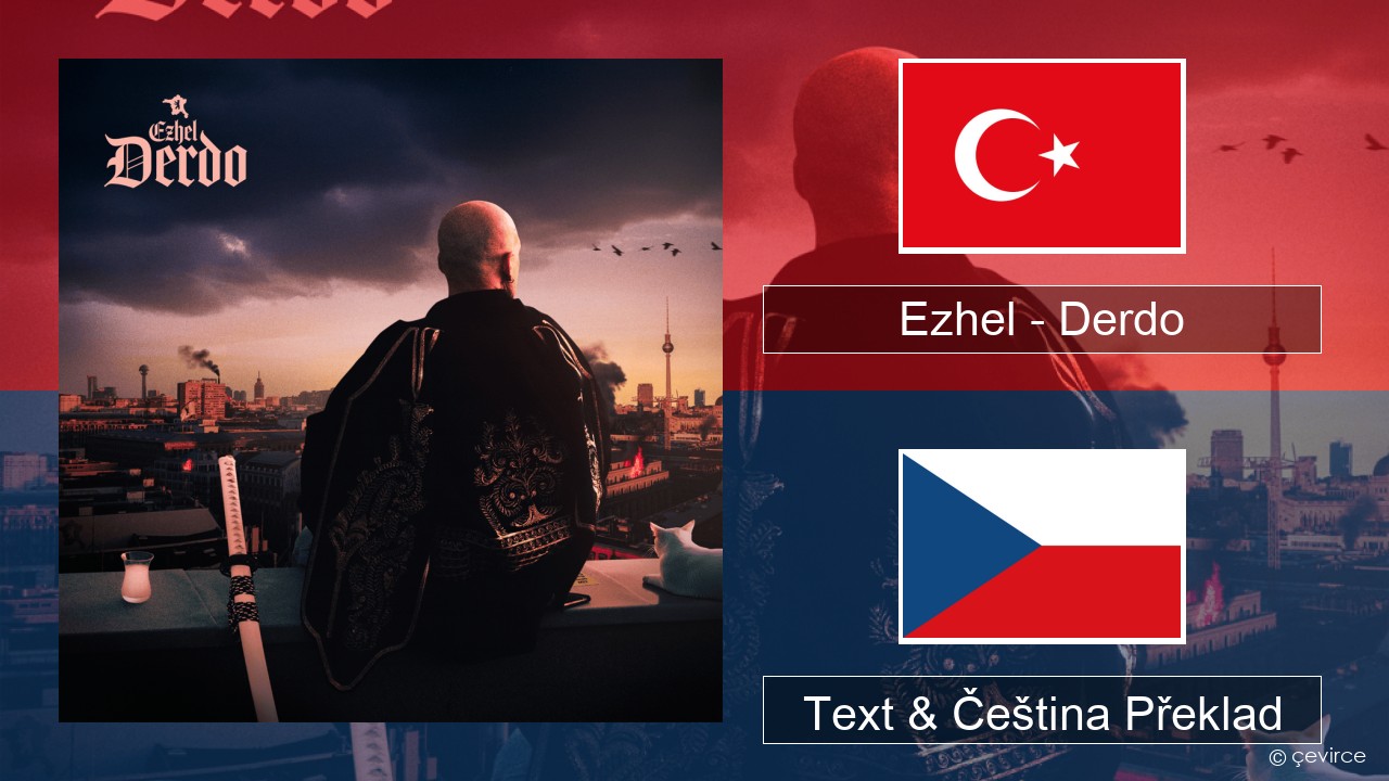 Ezhel – Derdo Turecký Text & Čeština Překlad