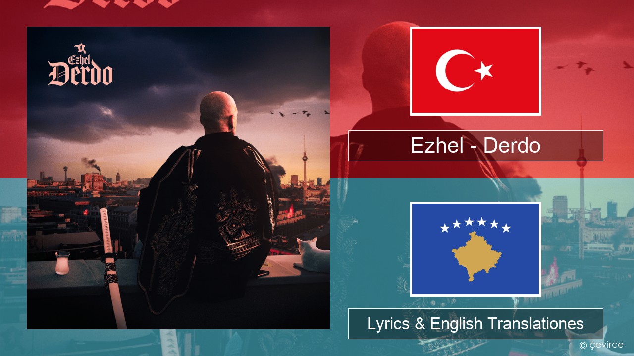 Ezhel – Derdo Turkish Lyrics & English Translationes