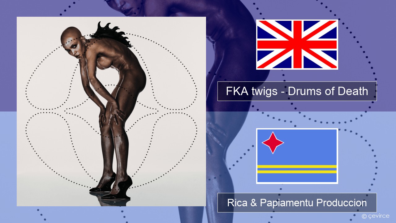 FKA twigs – Drums of Death Ing Rica & Papiamentu Produccion