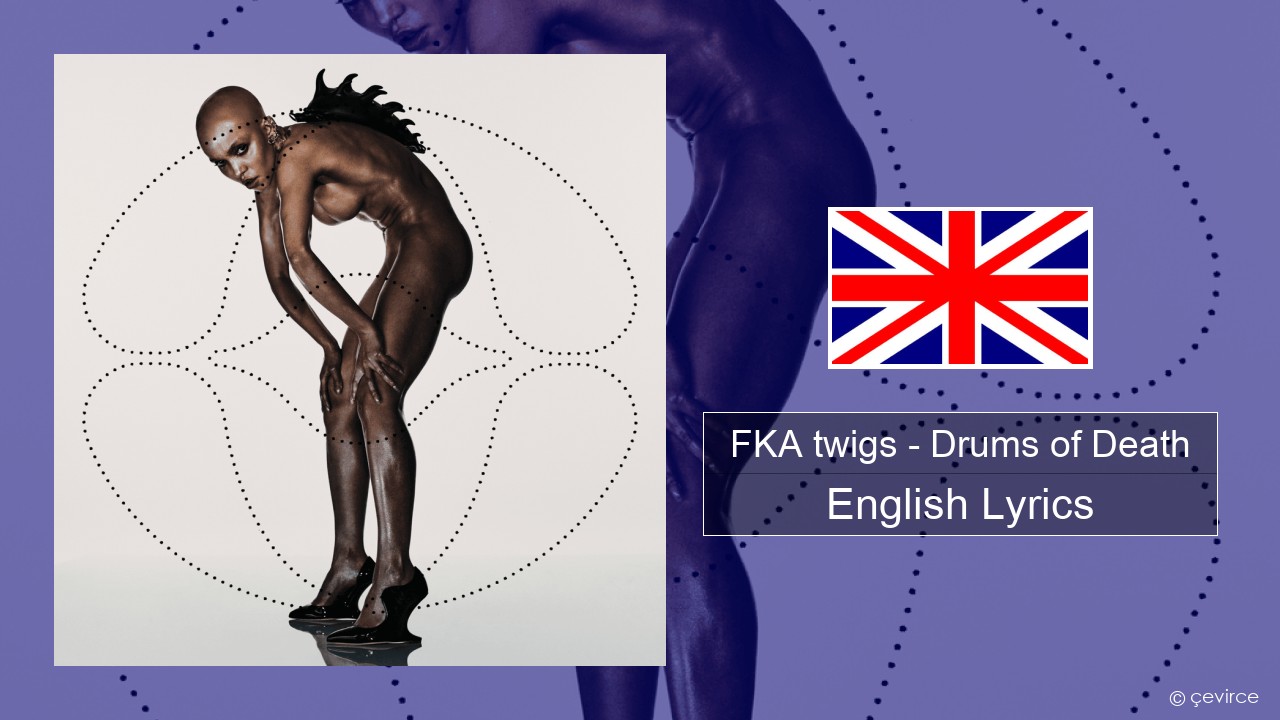 FKA twigs – Drums of Death English Lyrics