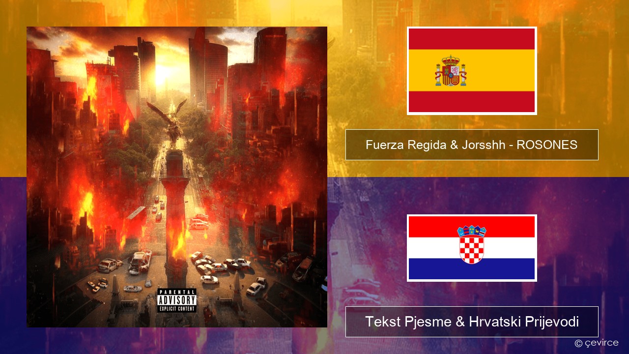 Fuerza Regida & Jorsshh – ROSONES Španjolski Tekst Pjesme & Hrvatski Prijevodi