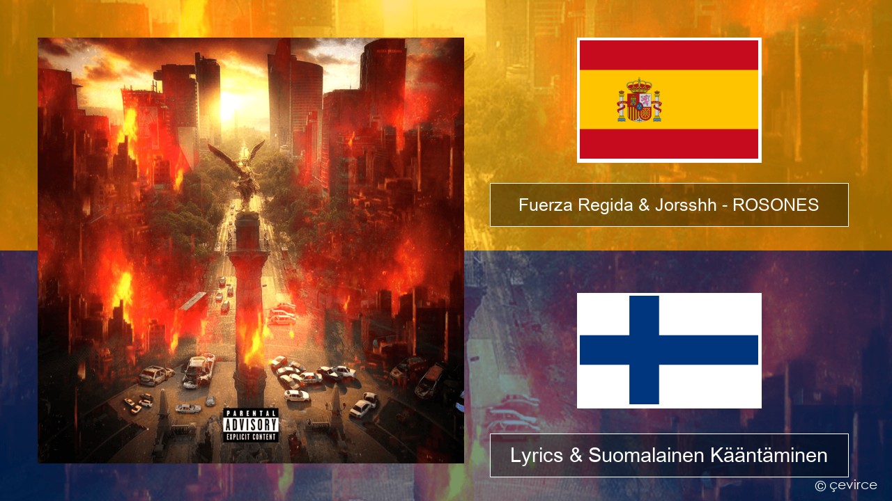 Fuerza Regida & Jorsshh – ROSONES Espanjan Lyrics & Suomalainen Kääntäminen