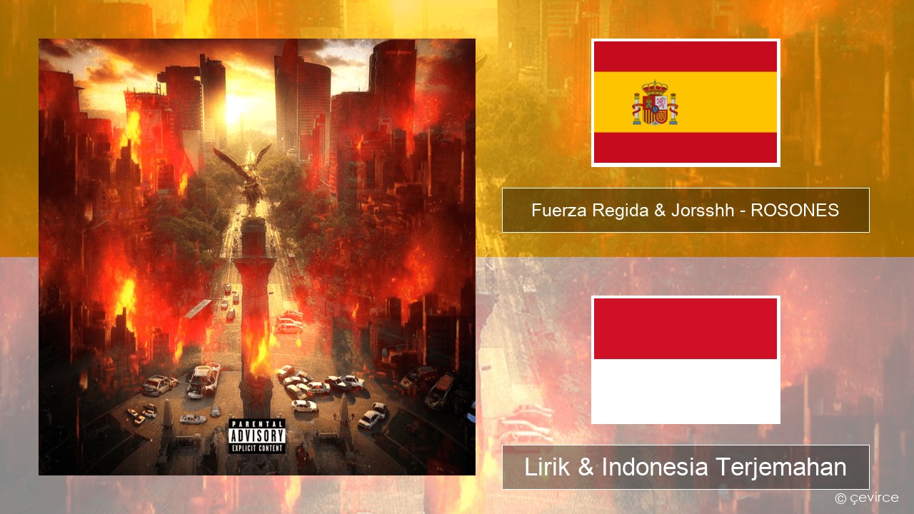 Fuerza Regida & Jorsshh – ROSONES Spanyol Lirik & Indonesia Terjemahan