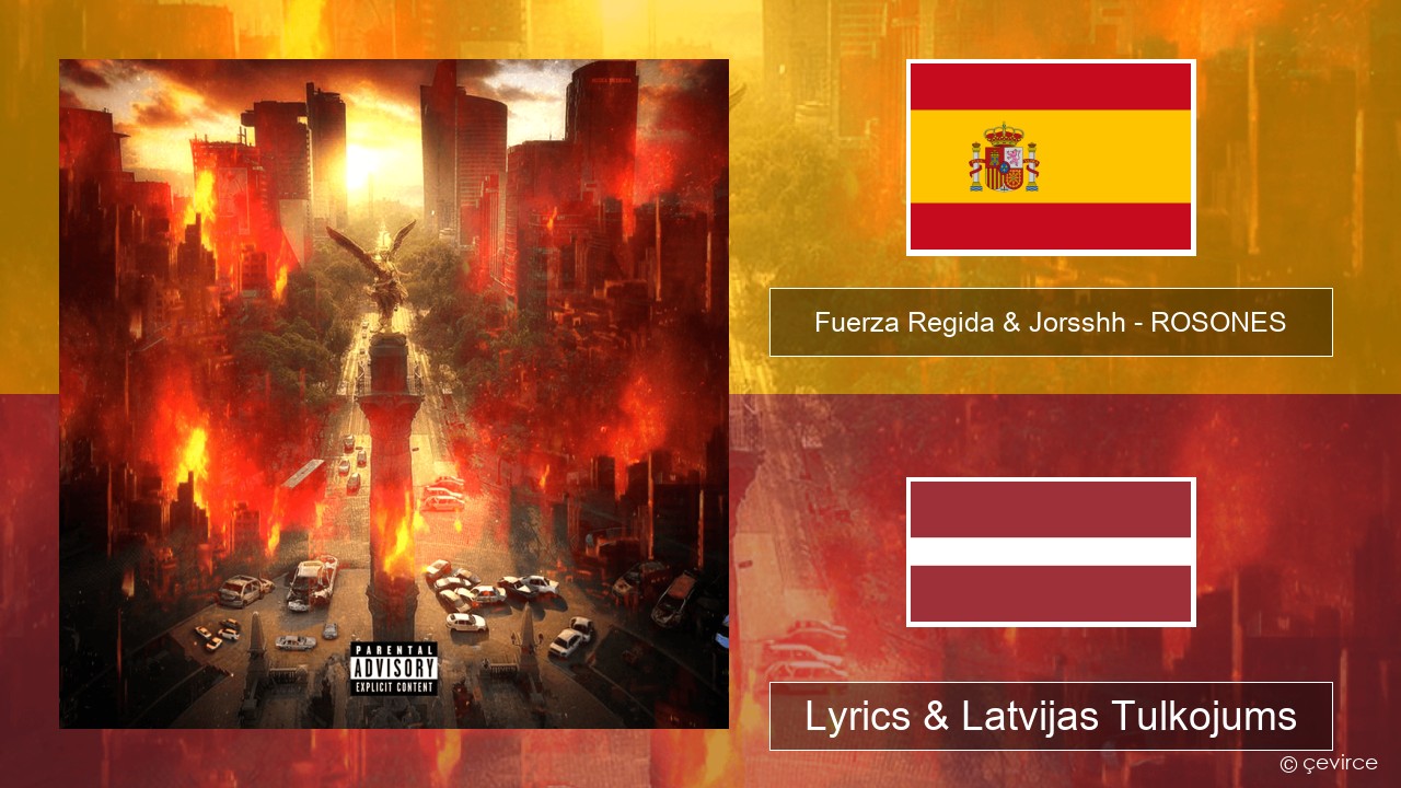 Fuerza Regida & Jorsshh – ROSONES Spāņu Lyrics & Latvijas Tulkojums