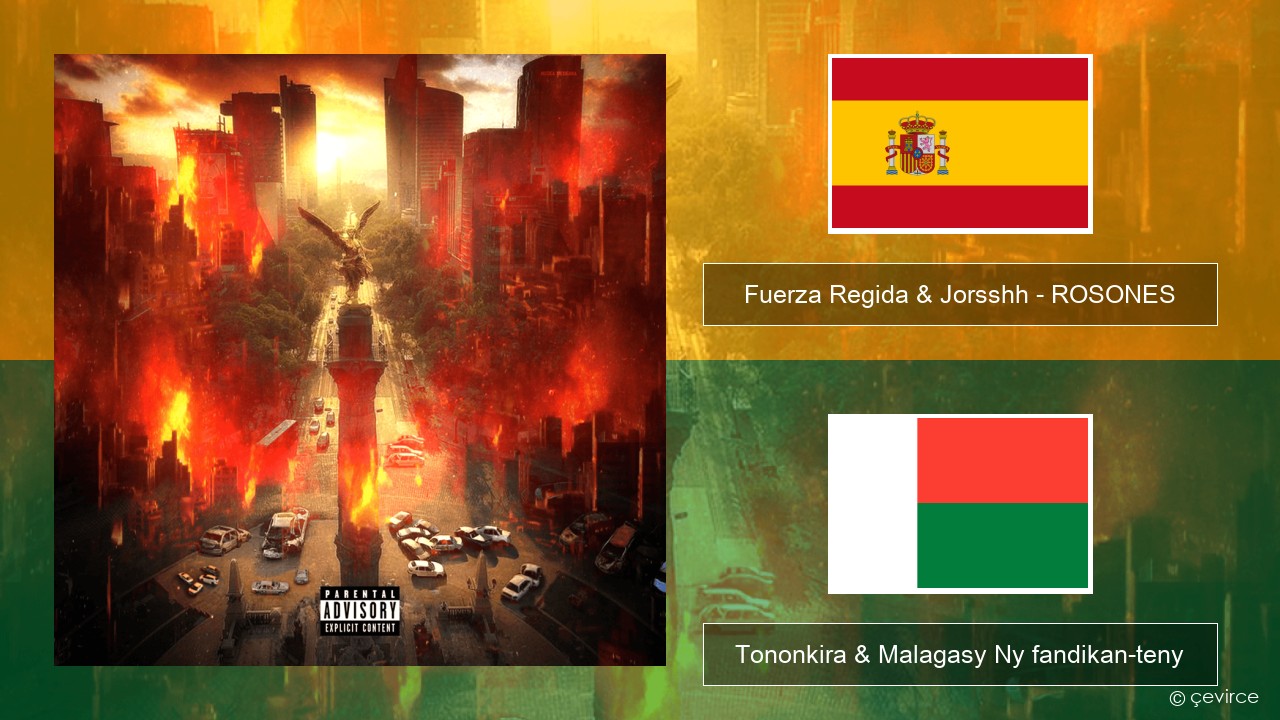 Fuerza Regida & Jorsshh – ROSONES Espaniola Tononkira & Malagasy Ny fandikan-teny