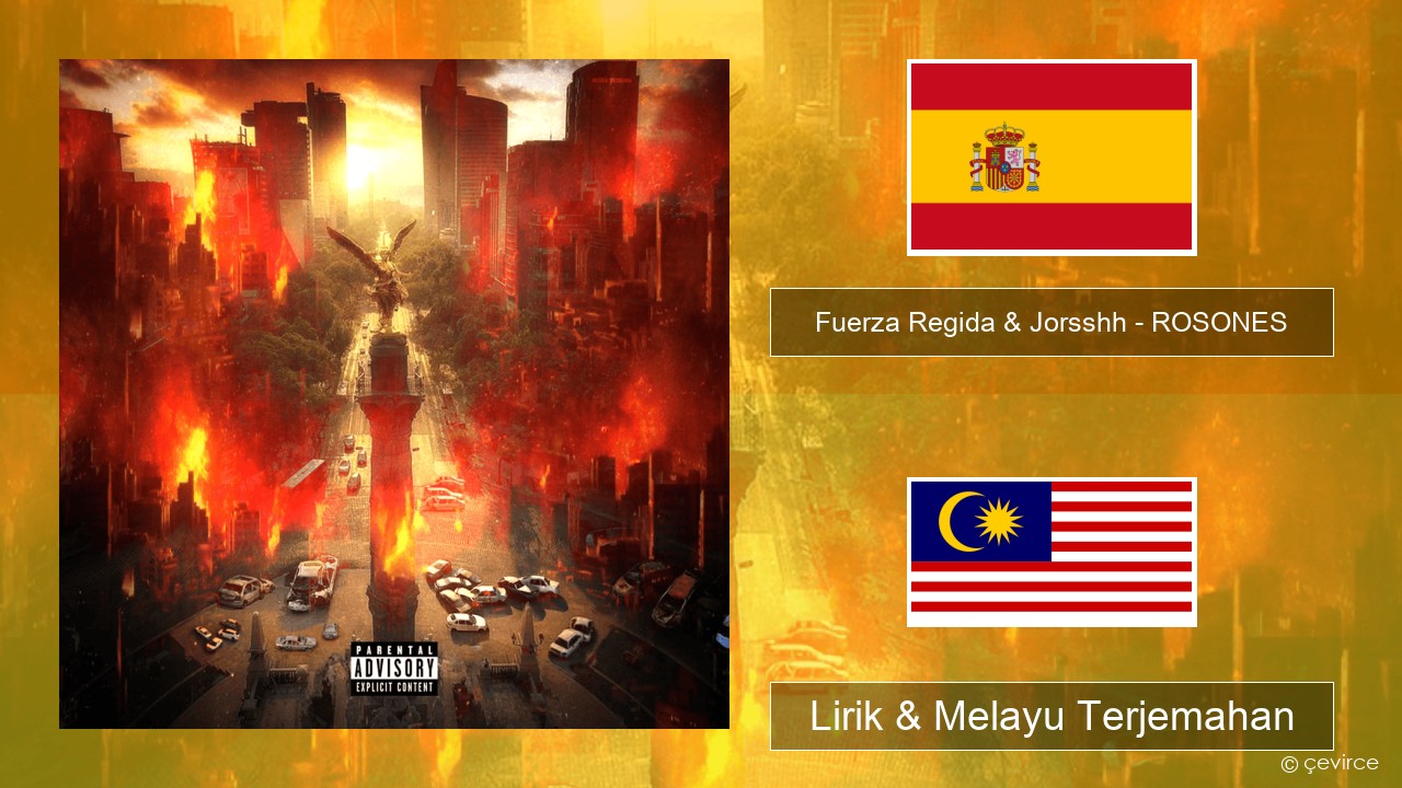 Fuerza Regida & Jorsshh – ROSONES Sepanyol Lirik & Melayu (Malay) Terjemahan