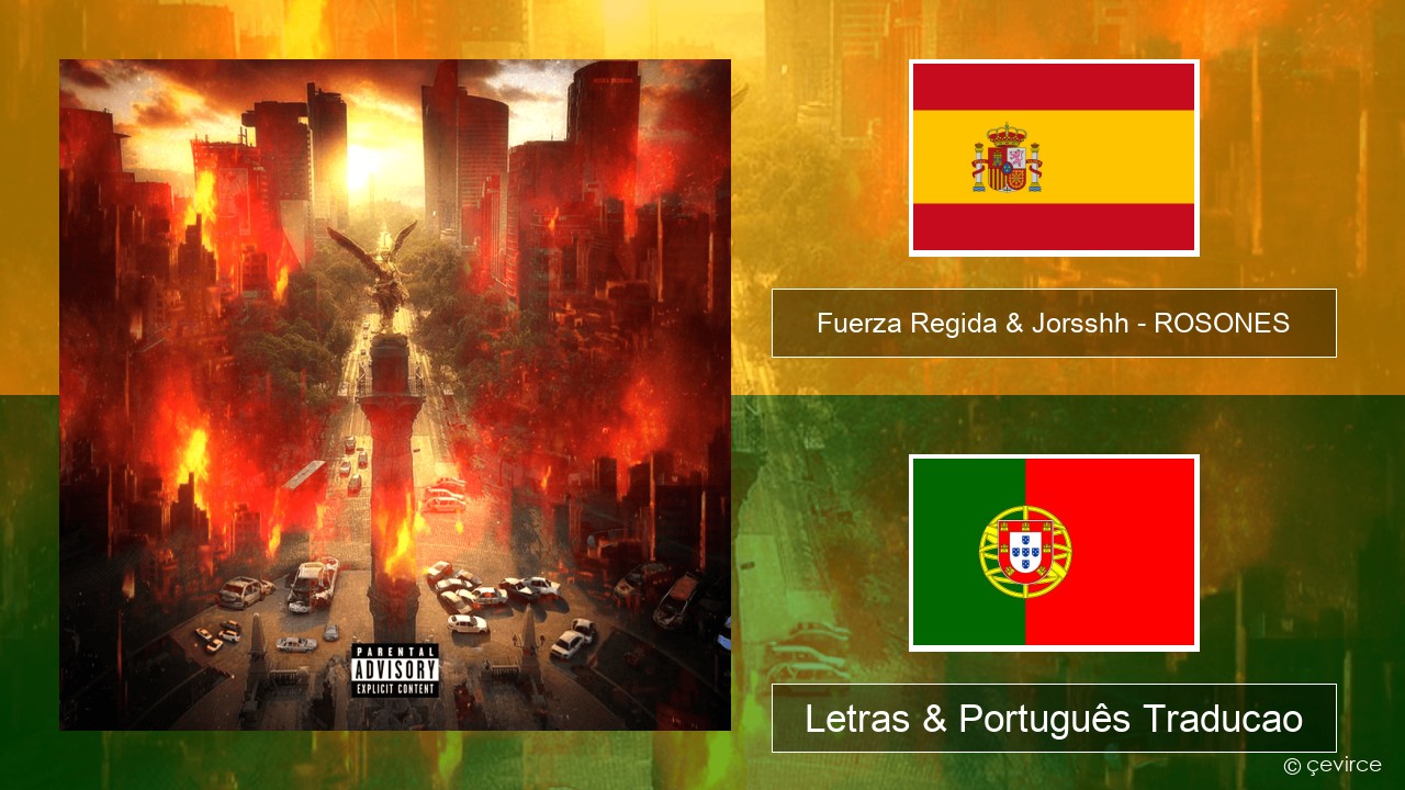 Fuerza Regida & Jorsshh – ROSONES Espanhol Letras & Português Traducao