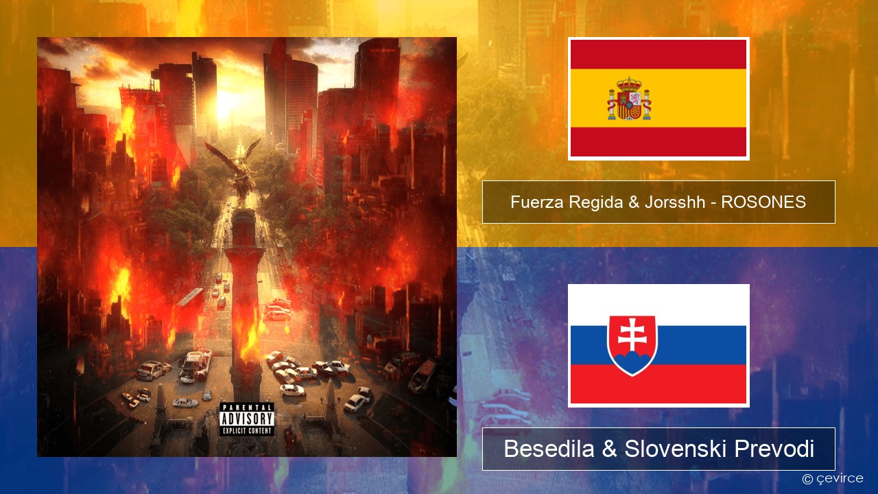 Fuerza Regida & Jorsshh – ROSONES Španščina Besedila & Slovenski Prevodi