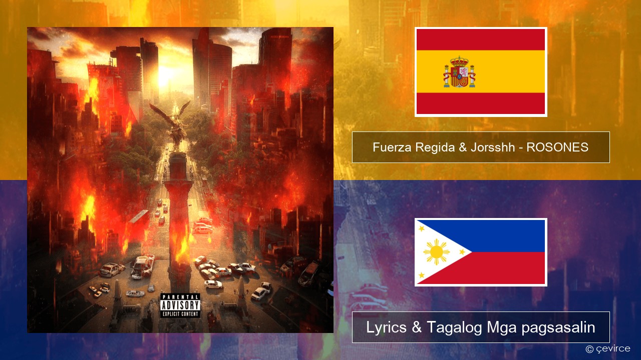 Fuerza Regida & Jorsshh – ROSONES Espanyol Lyrics & Tagalog Mga pagsasalin