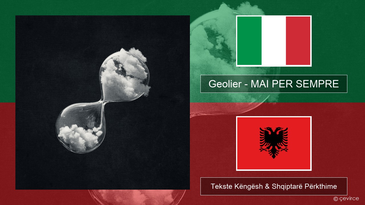 Geolier – MAI PER SEMPRE Italiane Tekste Këngësh & Shqiptarë Përkthime