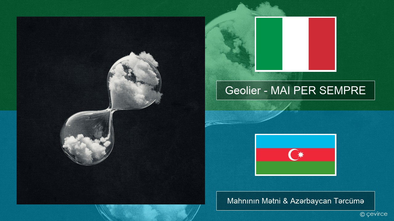 Geolier – MAI PER SEMPRE İtalyan Mahnının Mətni & Azərbaycan Tərcümə