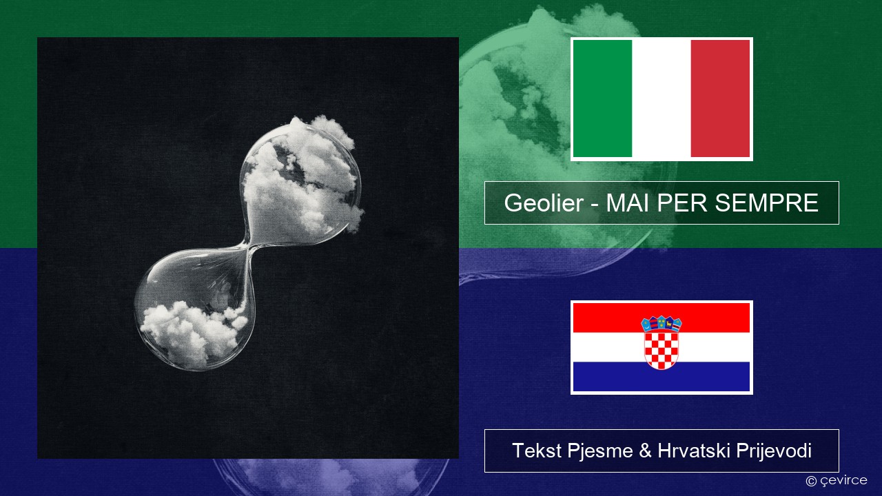 Geolier – MAI PER SEMPRE Talijanski Tekst Pjesme & Hrvatski Prijevodi