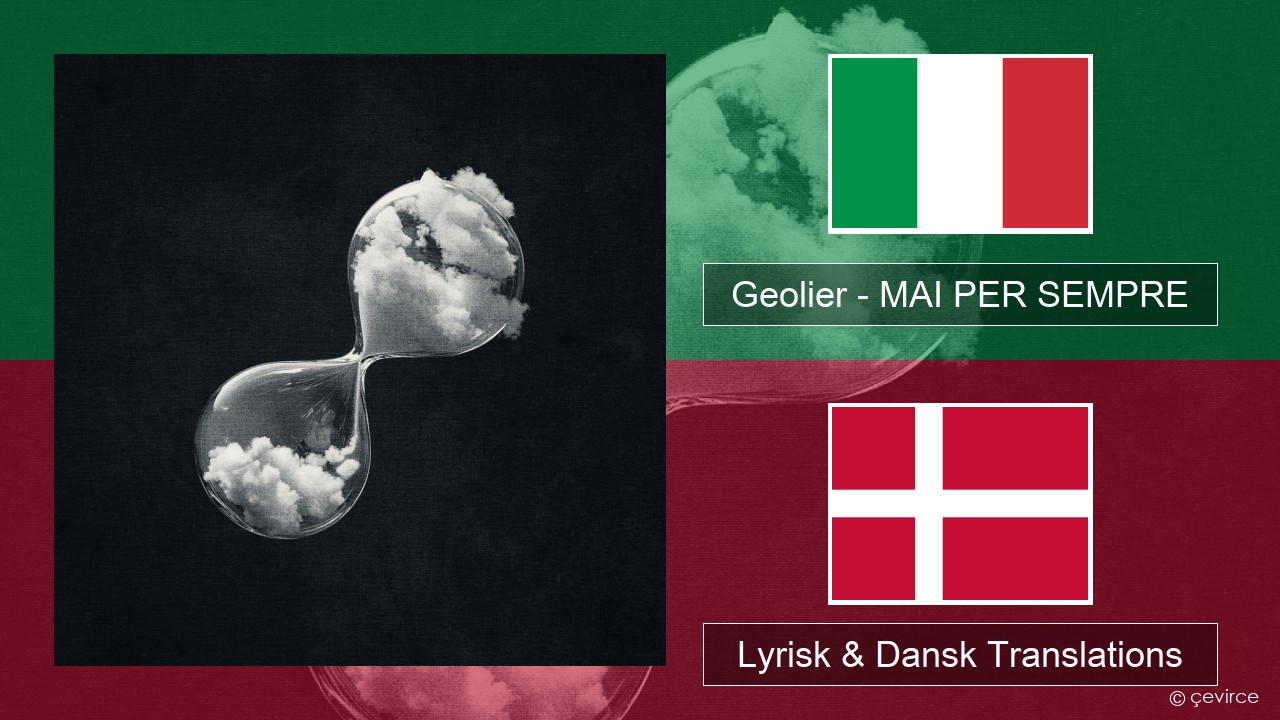 Geolier – MAI PER SEMPRE Italiensk Lyrisk & Dansk Translations