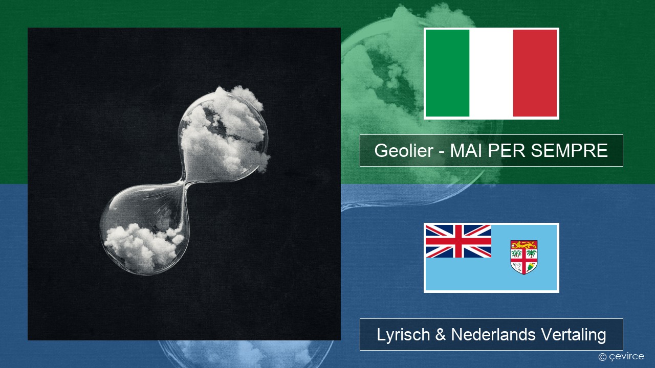 Geolier – MAI PER SEMPRE Italiaans Lyrisch & Nederlands Vertaling