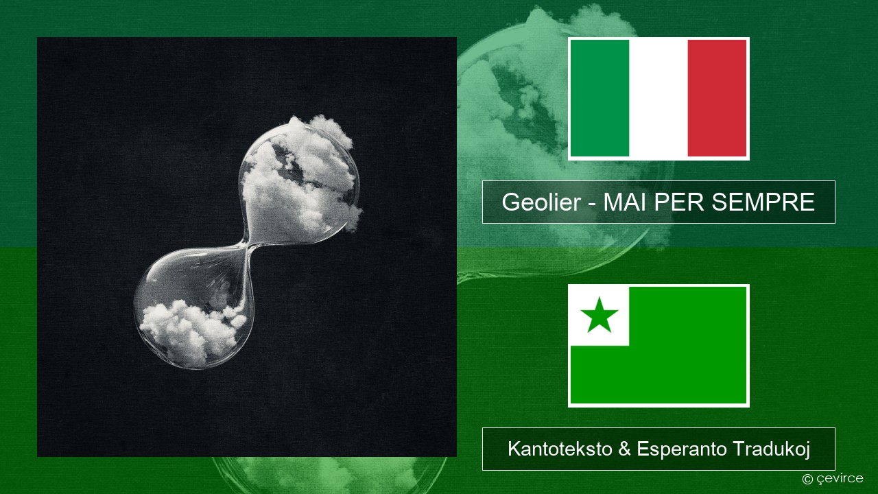 Geolier – MAI PER SEMPRE La itala Kantoteksto & Esperanto Tradukoj