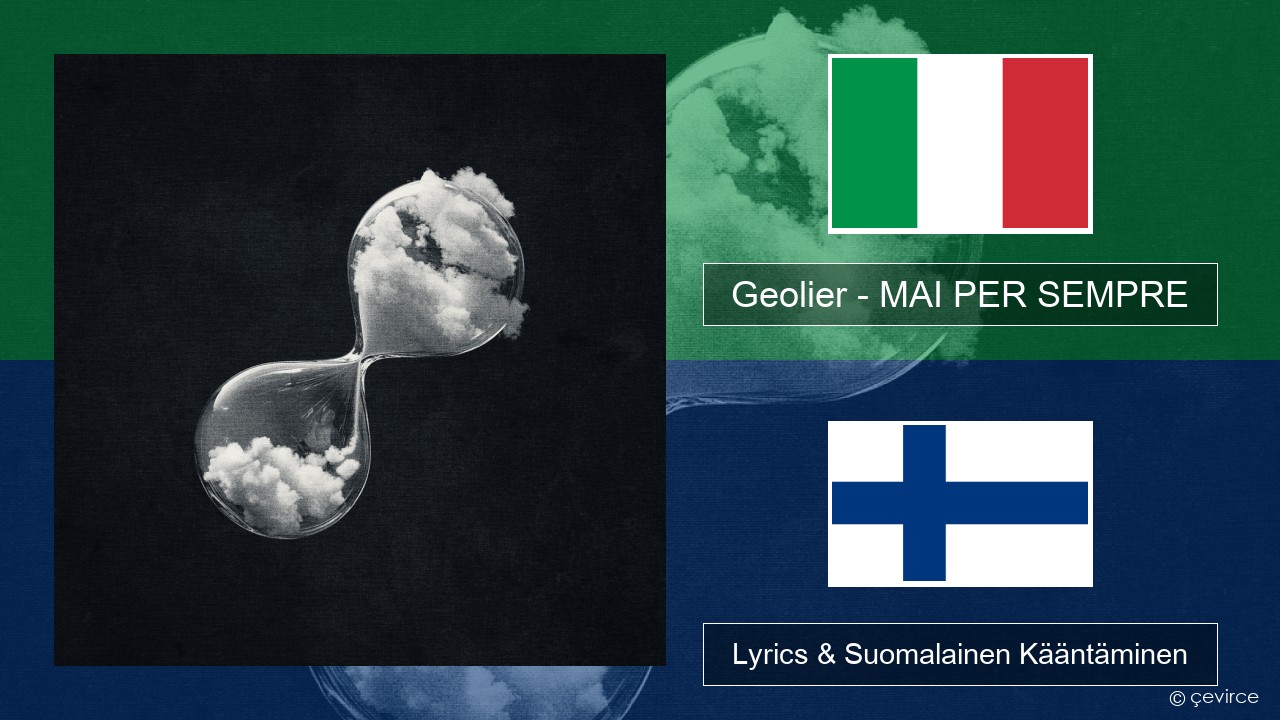 Geolier – MAI PER SEMPRE Italia Lyrics & Suomalainen Kääntäminen