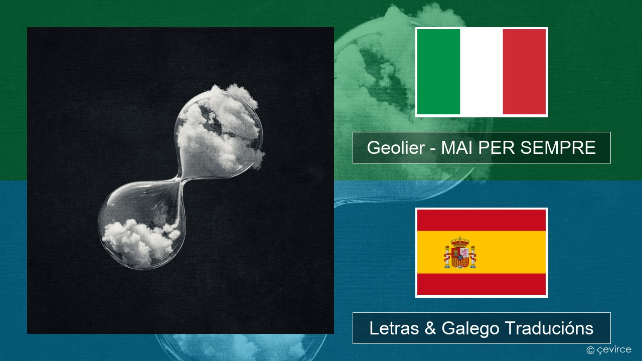 Geolier – MAI PER SEMPRE Italiano Letras & Galego Traducións