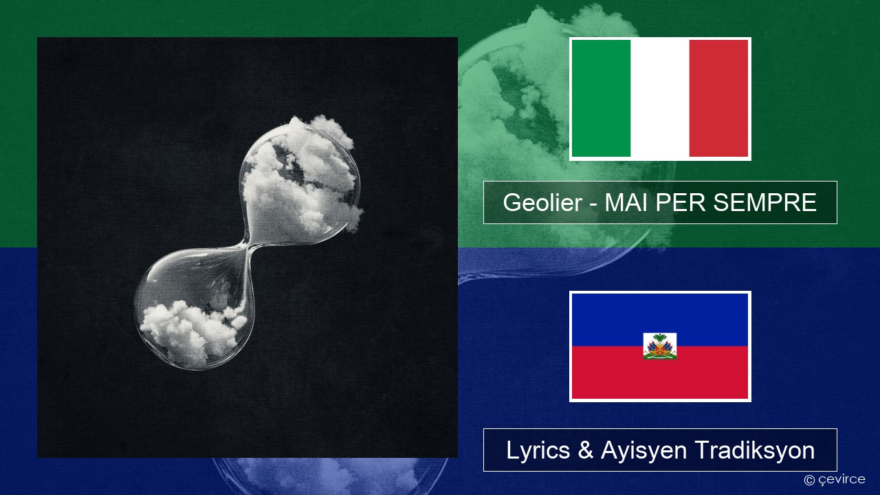 Geolier – MAI PER SEMPRE Italyen Lyrics & Ayisyen Tradiksyon