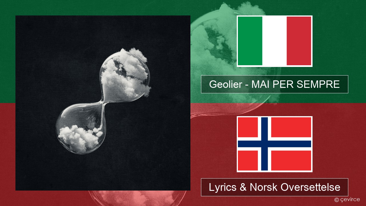 Geolier – MAI PER SEMPRE Italiensk Lyrics & Norsk Oversettelse