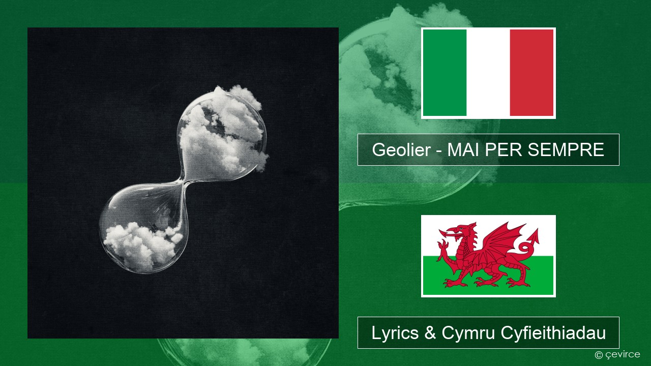 Geolier – MAI PER SEMPRE Eidaleg Lyrics & Cymru Cyfieithiadau