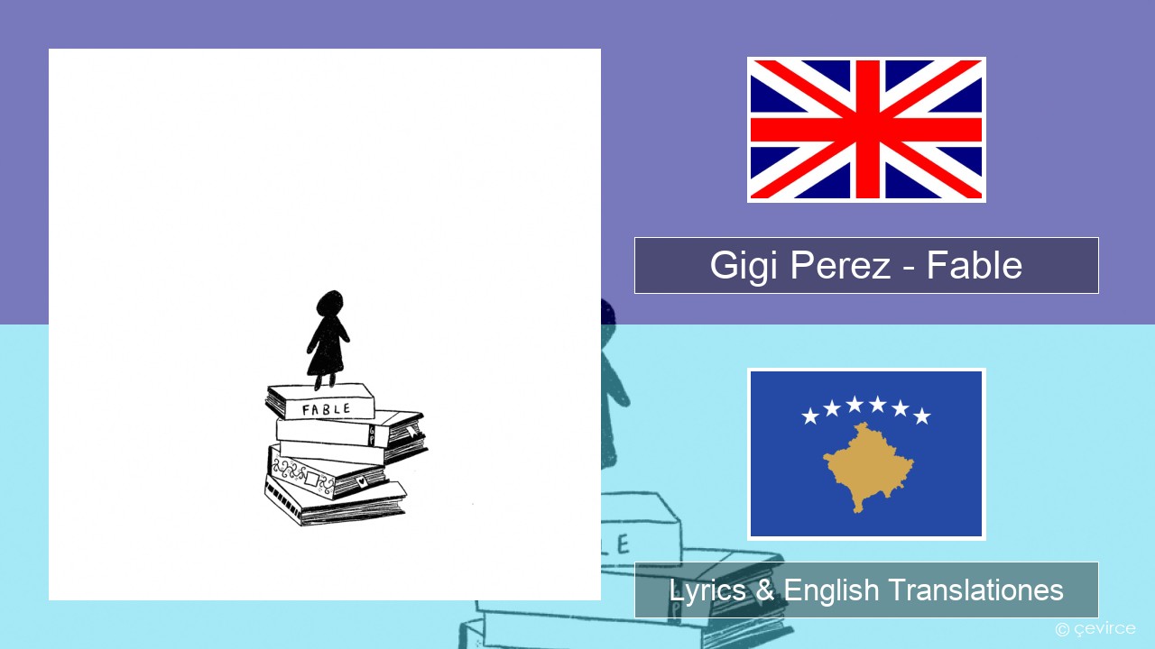 Gigi Perez – Fable Anglorum Lyrics & English Translationes