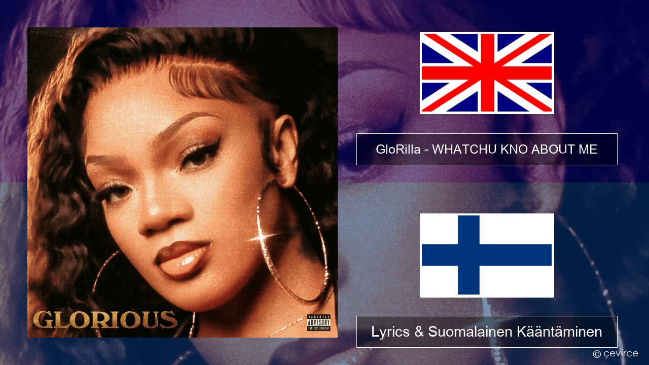 GloRilla – WHATCHU KNO ABOUT ME Englanti Lyrics & Suomalainen Kääntäminen