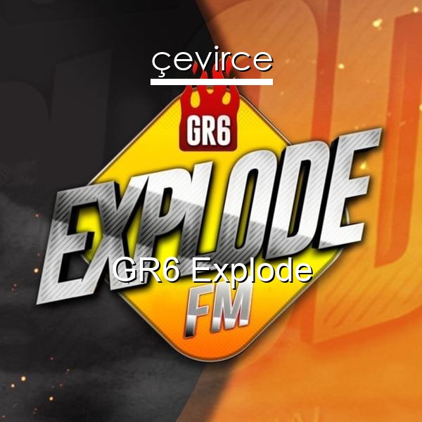 GR6 Explode