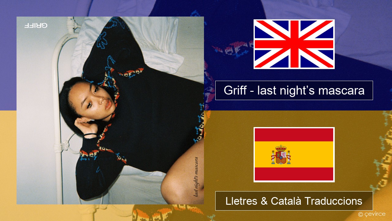 Griff – last night’s mascara Anglès Lletres & Català Traduccions