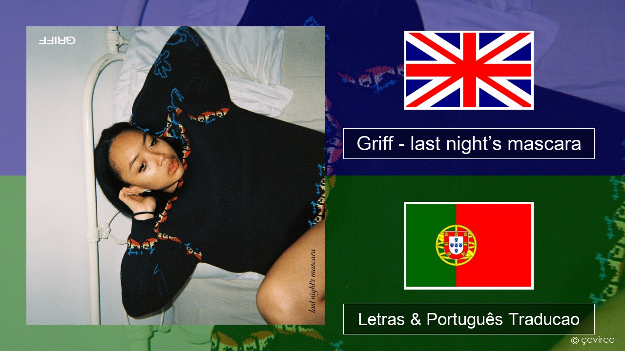 Griff – last night’s mascara Inglês Letras & Português Traducao