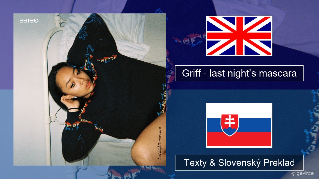 Griff – last night’s mascara Anglický Texty & Slovenský Preklad