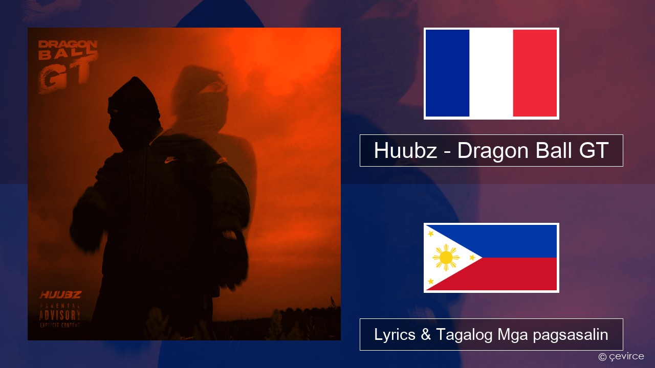 Huubz – Dragon Ball GT Pranses Lyrics & Tagalog Mga pagsasalin