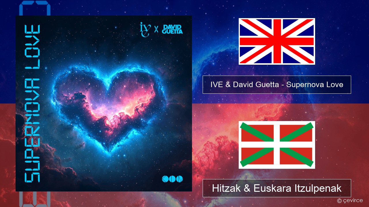 IVE & David Guetta – Supernova Love Ingelesa Hitzak & Euskara Itzulpenak