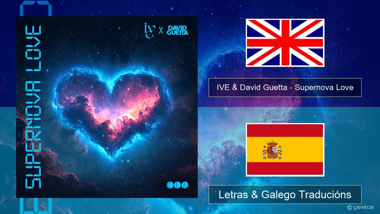 IVE & David Guetta – Supernova Love Inglés Letras & Galego Traducións