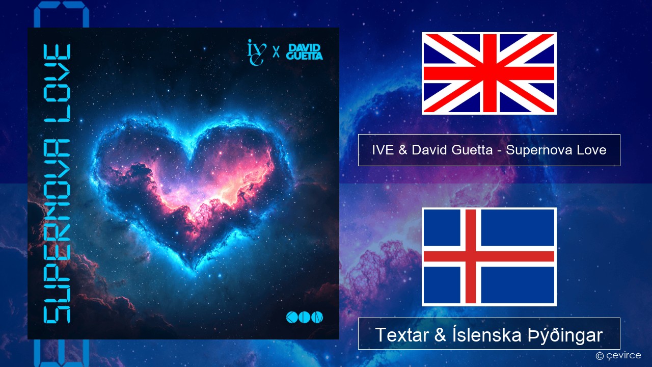 IVE & David Guetta – Supernova Love Íslenska Textar & Íslenska Þýðingar